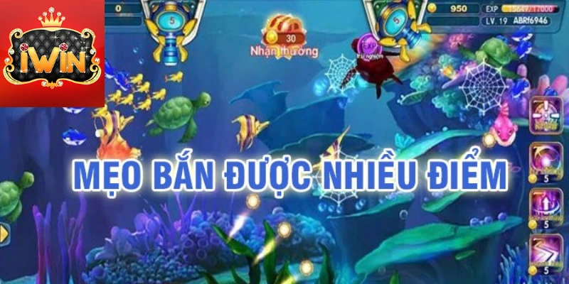 Mẹo bắn cá được nhiều điểm tại iWin