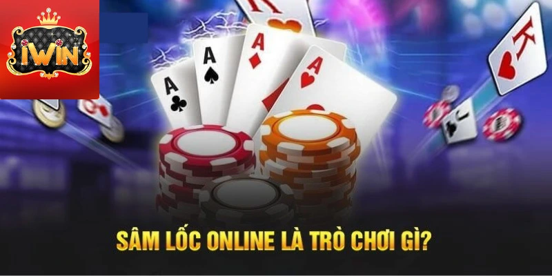 Sâm lốc online là trò chơi gì tại iWin